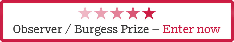 Observer / Burgess Prize – Enter now