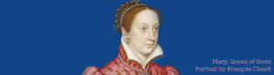 Mary, Queen of Scots. Portrait by François Clouet
