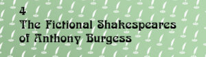 Fictional Shakespeares of Anthony Burgess