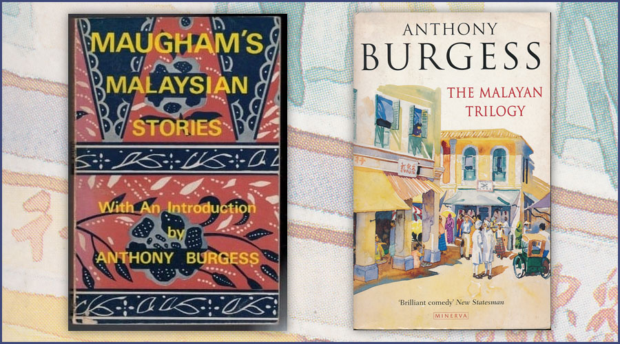 Maugham's Malaysian Short Stories and Burgess's The Malayan Trilogy