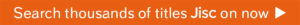 Search thousands of titles Jisc on now