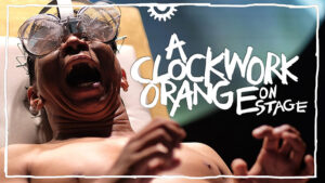 A Clockwork Orange On Stage Singapore