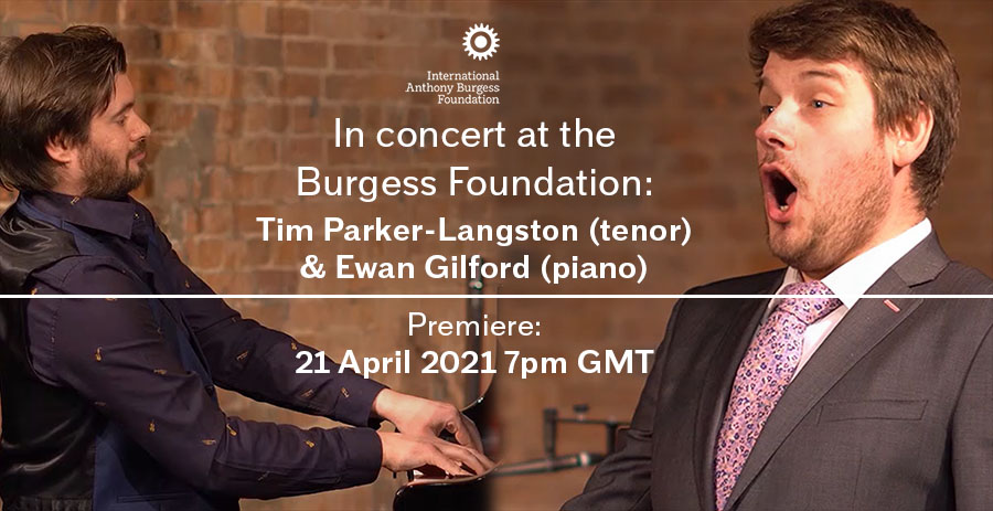 In concert at the Burgess Foundation: Tim Parker-Langston (tenor) & Ewan Gilford (piano) Premiere: 21 April 2021 7pm GMT