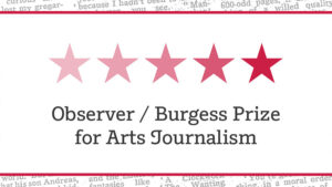 Observer / Anthony Burgess Prize for Arts Journalism