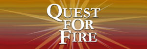 Quest for Fire