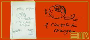 A Clockwork Orange script front page plus clockwork doodle