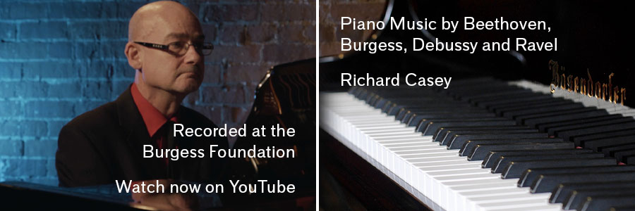 Piano Music by Beethoven, Burgess, Debussy and Ravel - Richard Casey - Recorded at the Burgess Foundation - Watch now on YouTube
