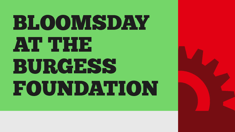 Bloomsday at the Burgess Foundation