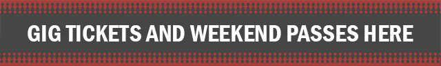Gig tickets and weekend passes here
