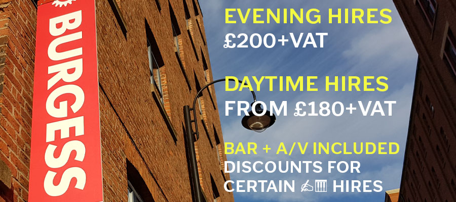 Evening hire is £200+VAT. Daytime hire from £180+VAT. Discounts available for certain hires.
