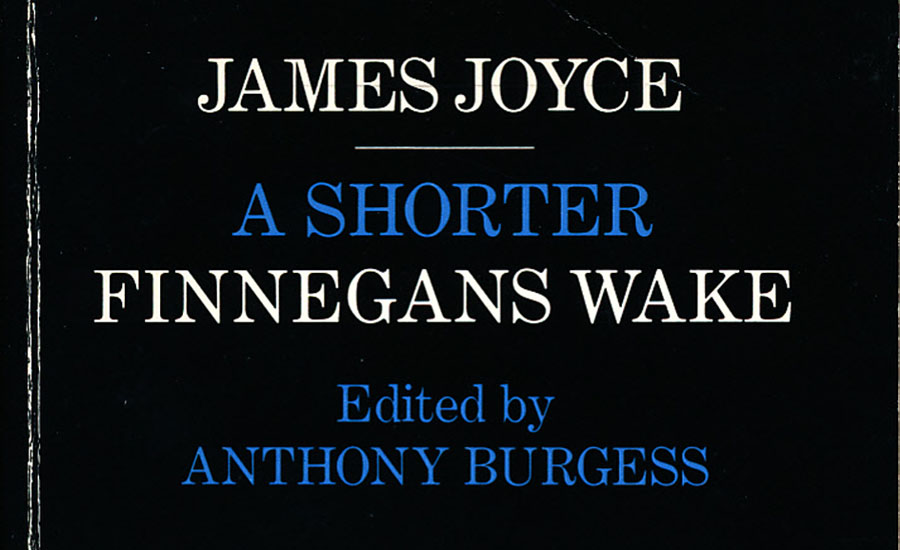 James Joyce, A Shorter Finnegans Wake, edited by Anthony Burgess