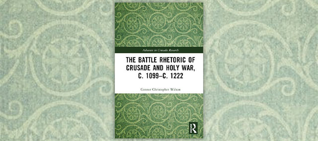 The Battle Rhetoric of Crusade and Holy War, c. 1099–c. 1222