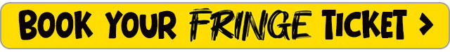 Book your Fringe ticket