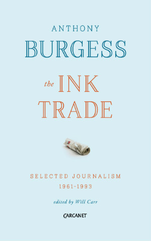 Anthony Burgess - Ink Trade