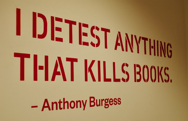 'I detest anything that kills books' Anthony Burgess